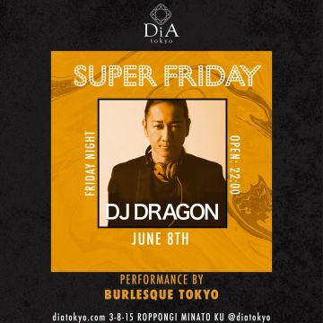 　　　　　　SUPER FRIDAY @ DiA tokyo