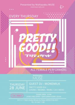 PRETTY GOOD Every Thursday Night Party ! 22:00 OPEN ＠西麻布MUSE