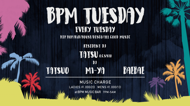 BPM TUESDAY