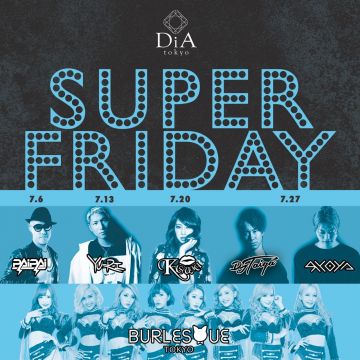 　　　　　　SUPER FRIDAY @ DiA tokyo