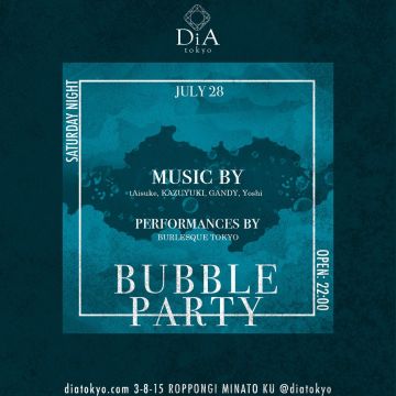 　　　　　　SATURDAY feat. BUBBLE PARTY @ DiA tokyo