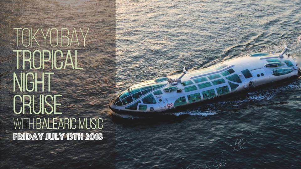 Tokyo Bay Tropical Night Cruise with Balearic Music