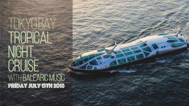 Tokyo Bay Tropical Night Cruise with Balearic Music