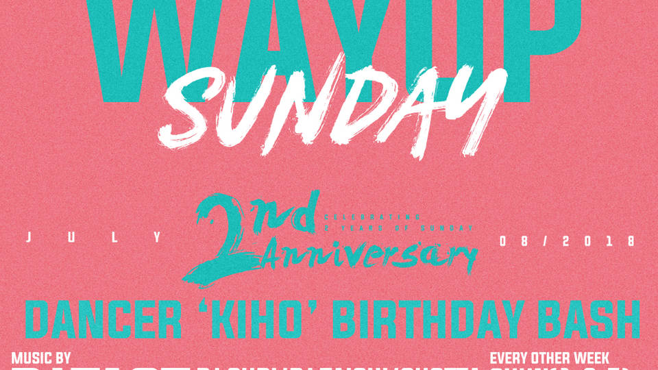 WAY UP SUNDAY 2nd Anniversary