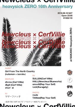 heavysick ZERO 16th Anniversary ★Newcleus×CERF VILLIE★