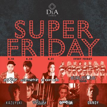 SUPER FRIDAY @ DiA tokyo
