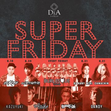 SUPER FRIDAY @ DiA tokyo