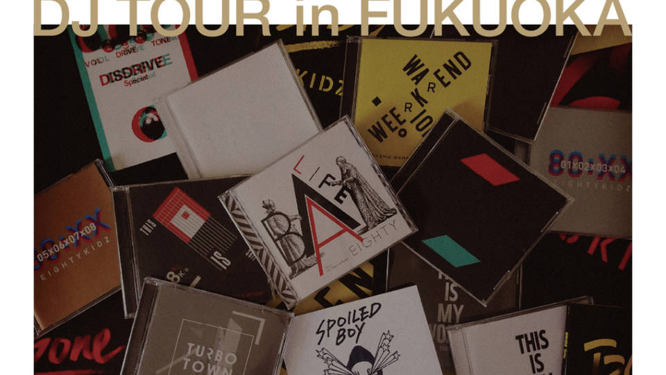 80KIDZ 10TH ANNIVERSARY DJ TOUR in FUKUOKA