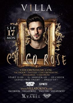 9月17日(月)この夏Afrojackとのコラボ曲Where Did The Love Goをリリースしたばかりの オランダ出身のDJ/プロデューサー Chico RoseがVILLA TOKYOに初登場！