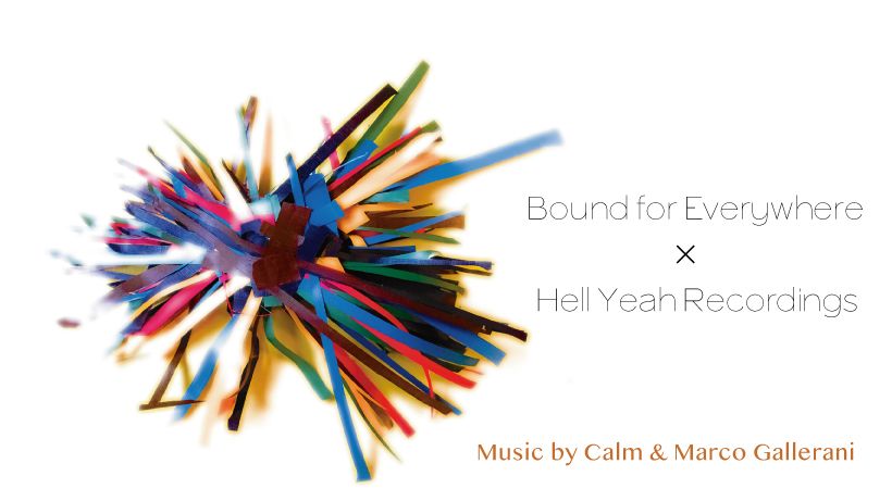 Bound for Everywhere × Hell Yeah Recordings