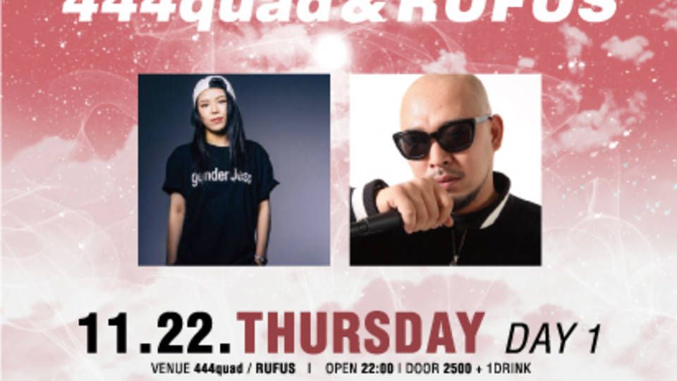 444quad&amp;RUFUS 11th Anniversary! DAY1