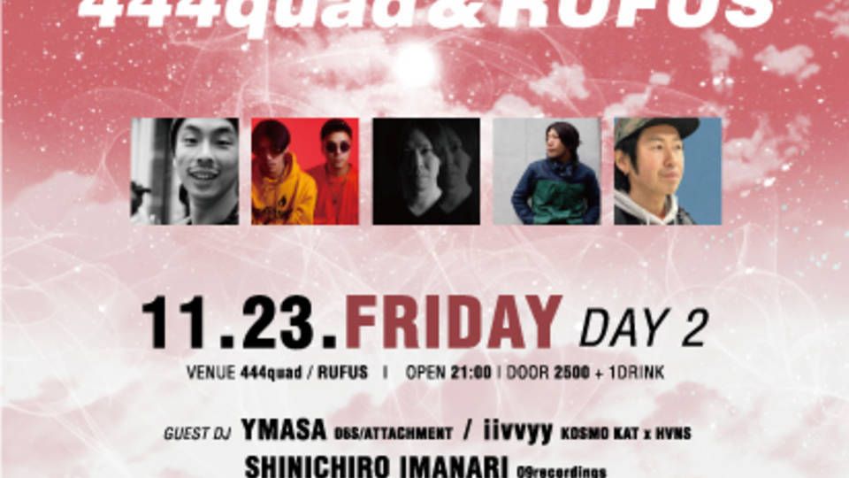 444quad&amp;RUFUS 11th Anniversary! DAY2