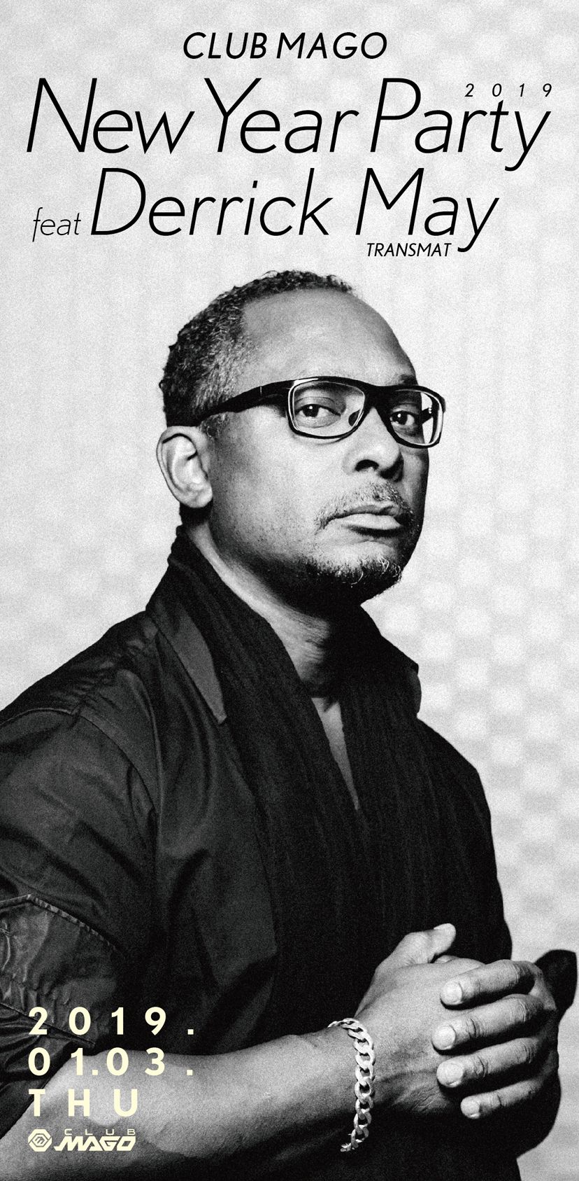 club MAGO New Year Party 2019!!! feat Derrick May -TRANSMAT-