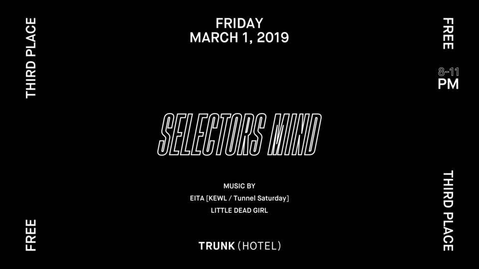 SELECTORS MIND × TRUNK (LOUNGE)