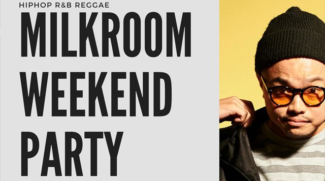 MILK ROOM WEEKEND PARTY