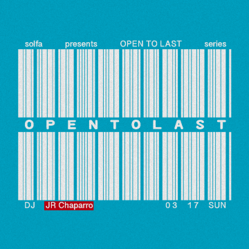 JR Chaparro -OPEN to LAST-