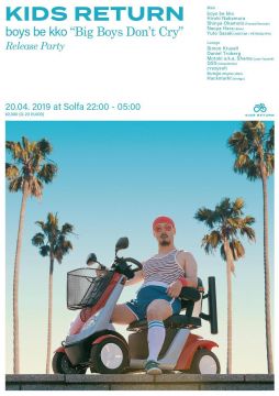 Kids Return [ boys be kko - “Big Boys Don’t Cry”  Release Party ]