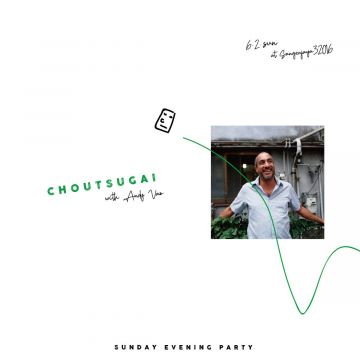 CHOUTSUGAI with Andy Vaz