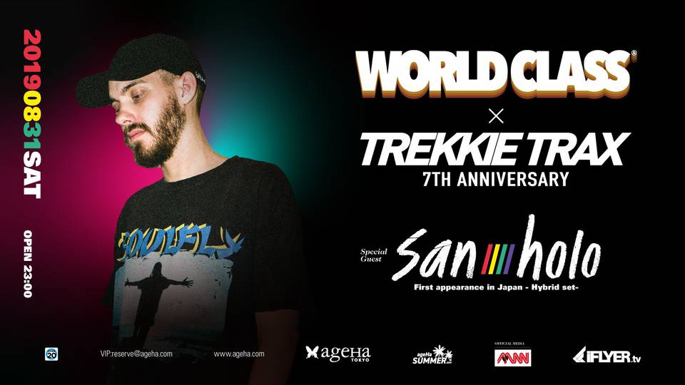 WORLD CLASS × TREKKIE TRAX 7TH ANNIVERSARY feat. SAN HOLO