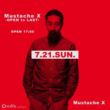 Mustache X -OPEN to LAST-