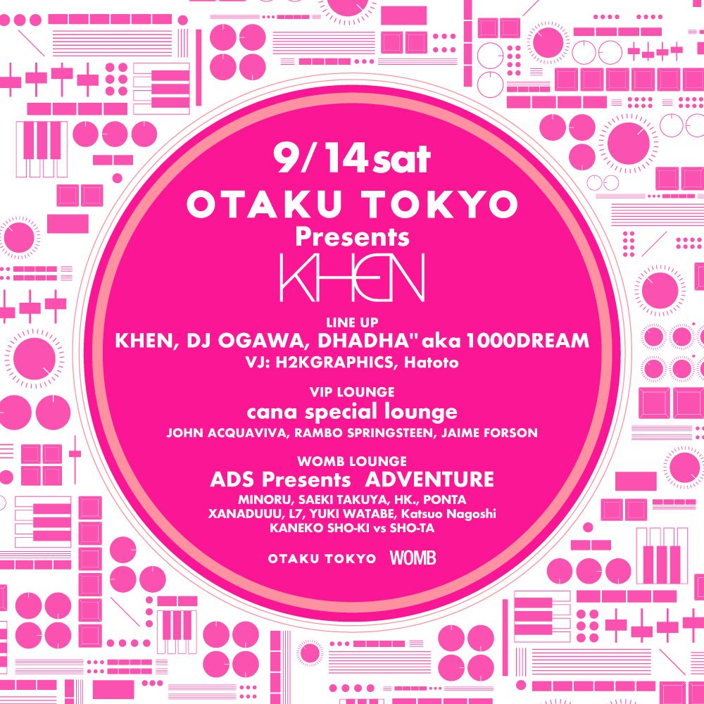 OTAKU TOKYO presents KHEN