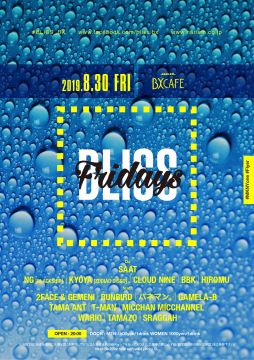 AFTER WORK EACH & EVERY FRIDAYS BLISS FRIDAYS