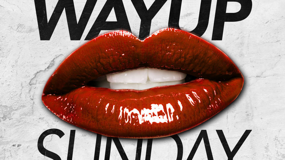 WAY UP SUNDAY 