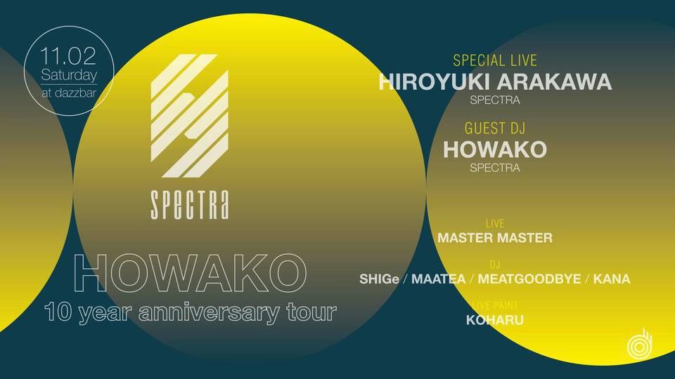 "SPECTRA" HOWAKO 10 year anniversary tour@dazzbar