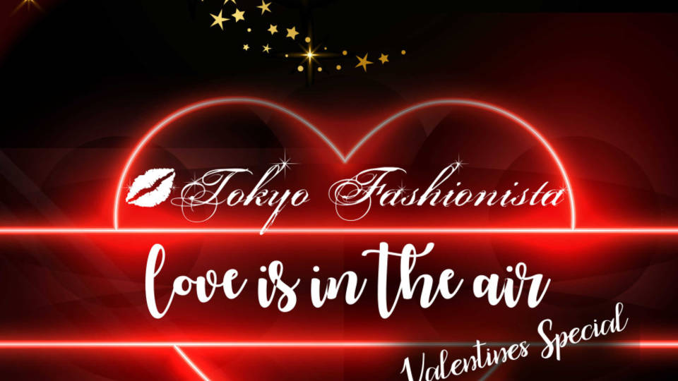 Tokyo Fashionista 10th Year Anniversary "Love Is In The Air"