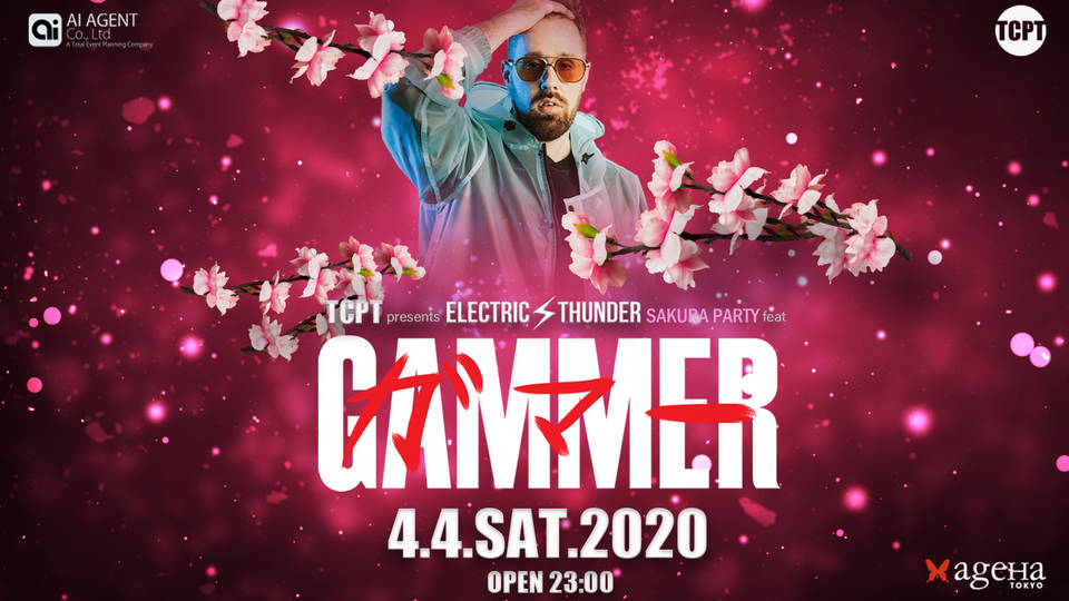 ＜公演延期＞ TCPT presents ELECTRIC THUNDER-SAKURA PARTY- feat.GAMMER