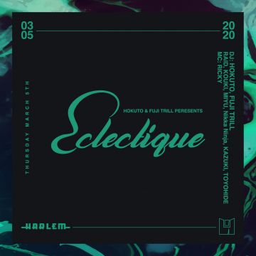 HOKUTO & FUJI TRILL presents ECLECTIQUE