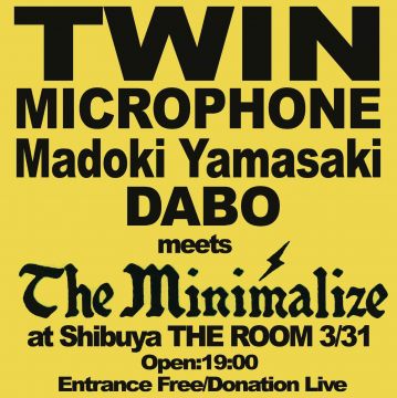 [LIVE]"TWIN MICROPHONE" The Minimalize + Madoki Yamasaki & DABO (NITROMICROPHONE UNDERGROUND)