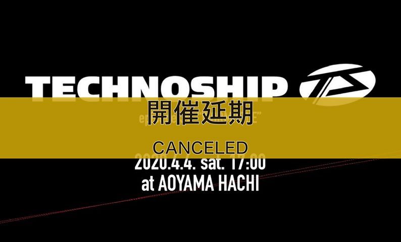 【開催延期】TECHNOSHIP episode39 "WORMHOLE"