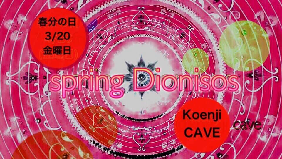 koenjicave presents * spring Dionisos *