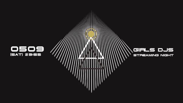  (配信/Streaming Only) Girls Dj's Streaming Night 