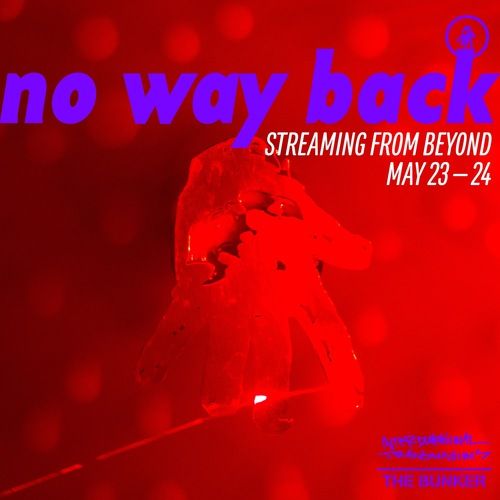 [Live Streaming] No Way Back: Streaming From Beyond