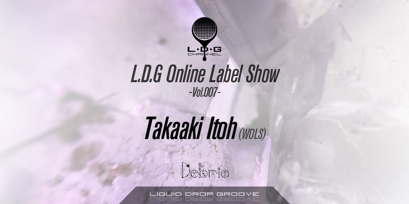 [Live Streaming] LDG Channel -Label Showcase- Vol.7 Supported by Cocalero