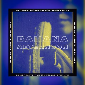 BANANA AFTERNOON