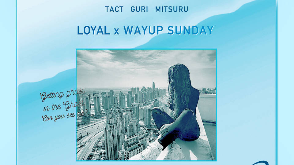 LOYAL x WAYUP SUNDAY