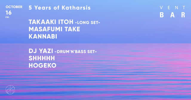 5 Years of Katharsis / VENT BAR