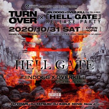 TURN OVER ×JIN DOGG × OVER KILL (FUJI TRILL & KNUX) 「HELL GATE」RELEASE PARTY 