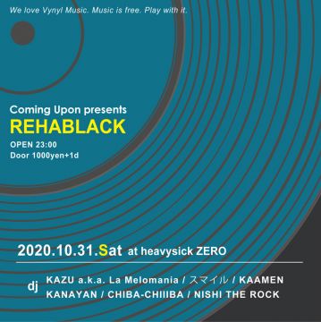 Coming Upon presents ｢REHABLACK｣