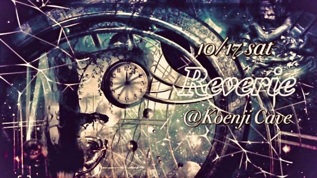 Koenji Cave presents ＊ Reverie ＊