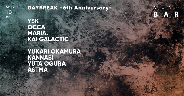 DAYBREAK -6th Anniversary- / VENT BAR
