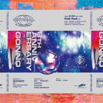 【開催時間変更 14:00〜21:00】 OPTICAL 8th Anniversary feat. GONNO
