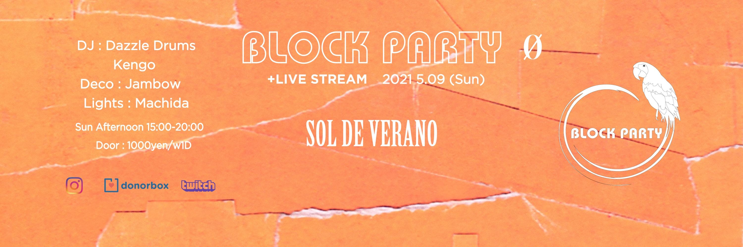 Live Stream - Block Party "Sol De Verano" @ 0 Zero