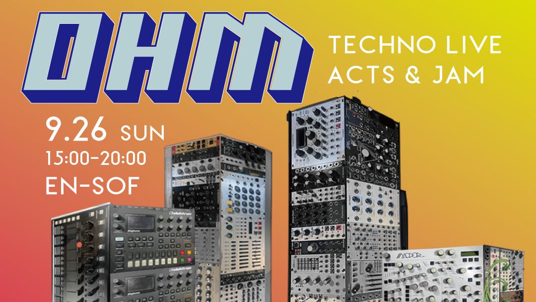 OHM - techno live acts and Jam