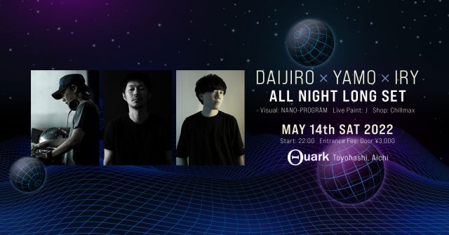 DAIJIRO × YAMO × IRY ALL NIGHT LONG SET