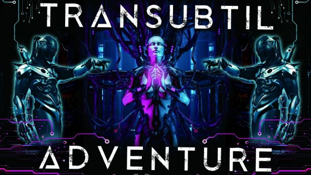 Transubtil adventure