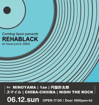 Coming Upon presents ｢REHABLACK｣